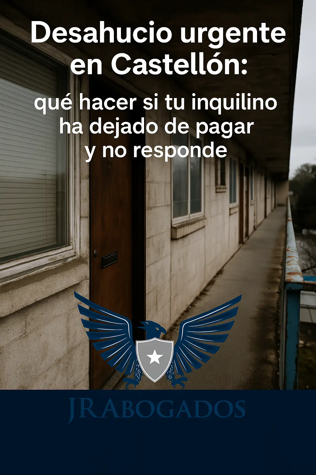 Desahucio urgente en Castellón: qué hacer si tu inquilino ha dejado de pagar y no responde
