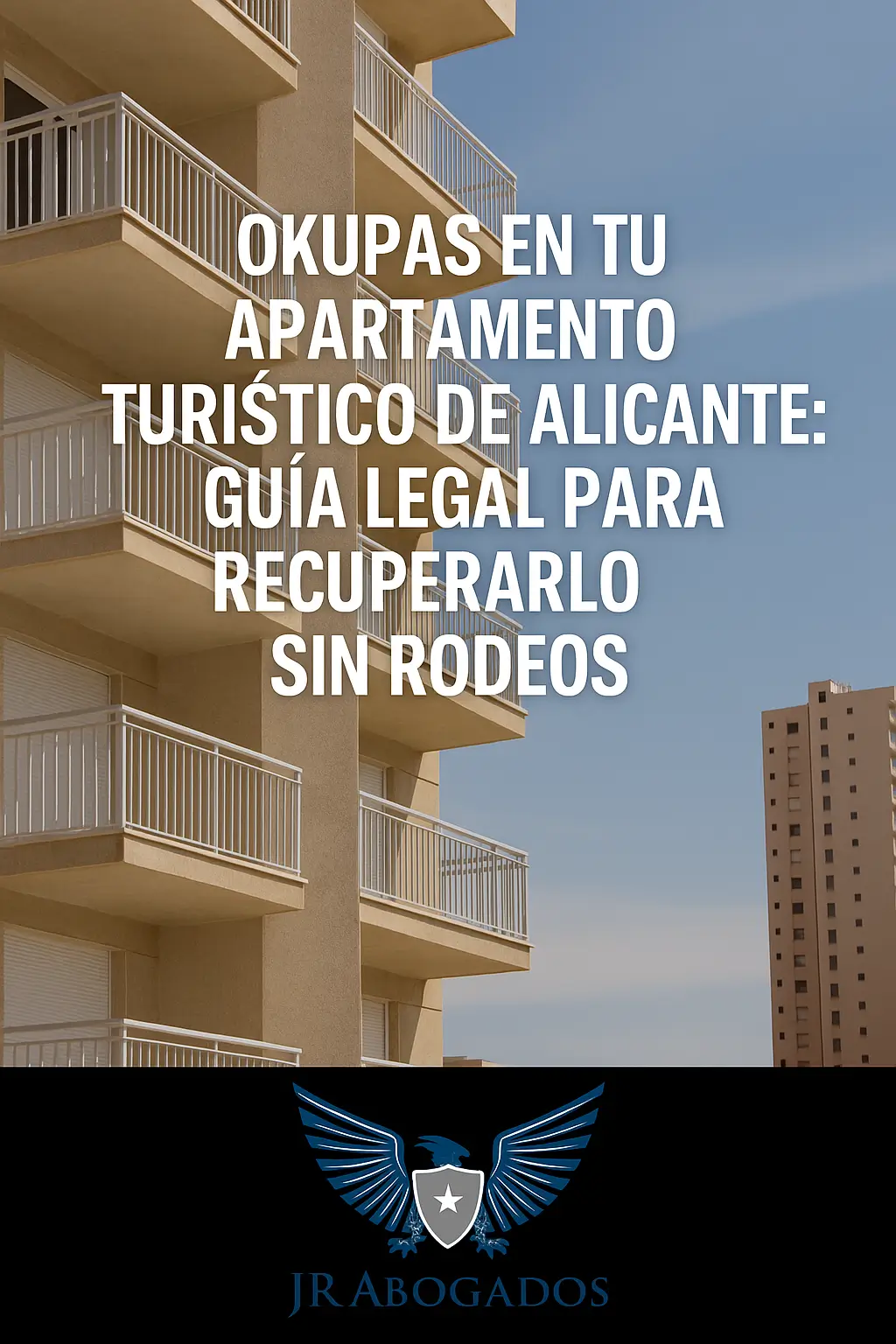 Okupas en tu apartamento turístico de Alicante: guía legal para recuperarlo sin rodeos