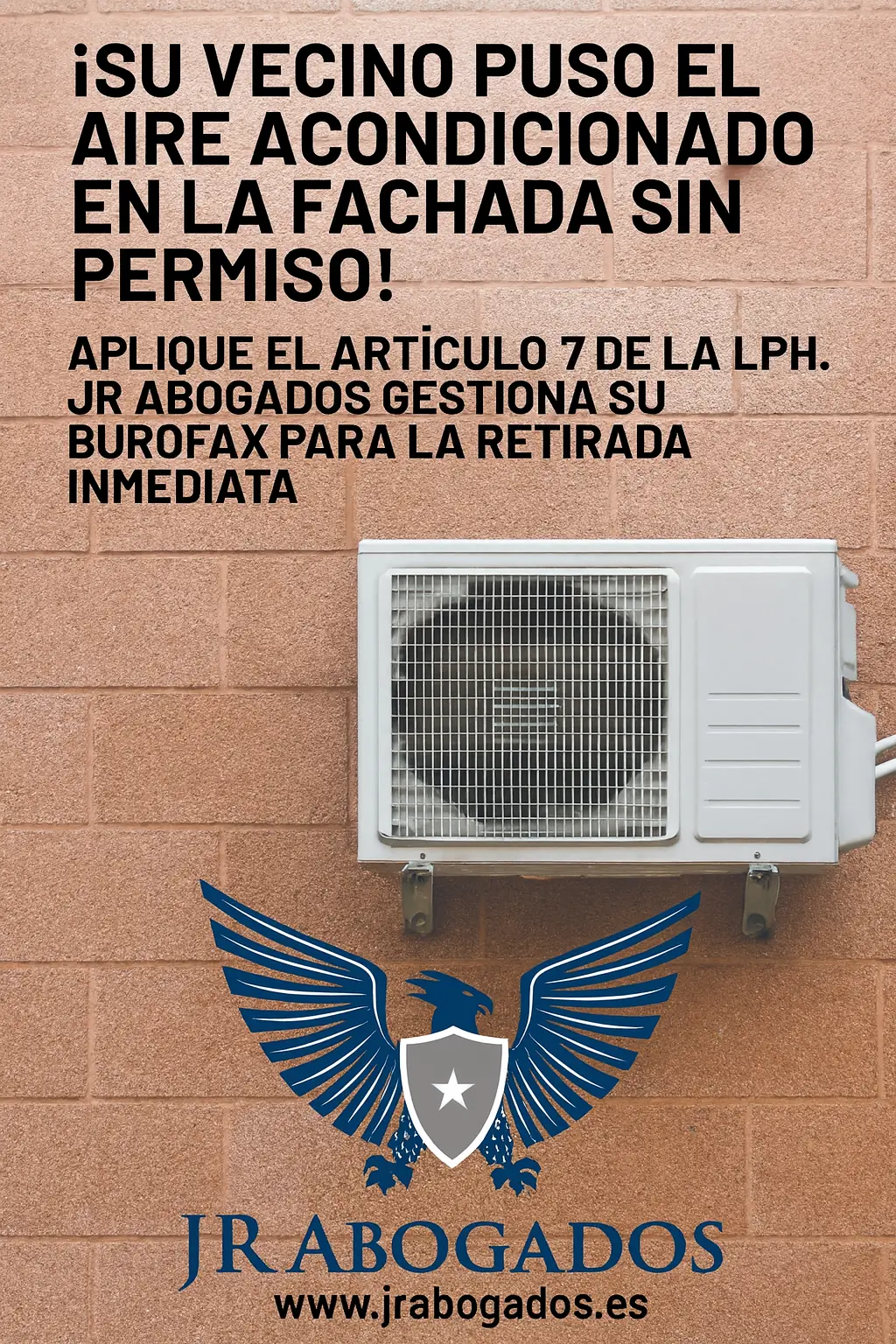 El Presidente o la Comunidad Tienen la Solución: Envíe el Burofax Legal que Obliga a Retirar el Aire Acondicionado de la Fachada.